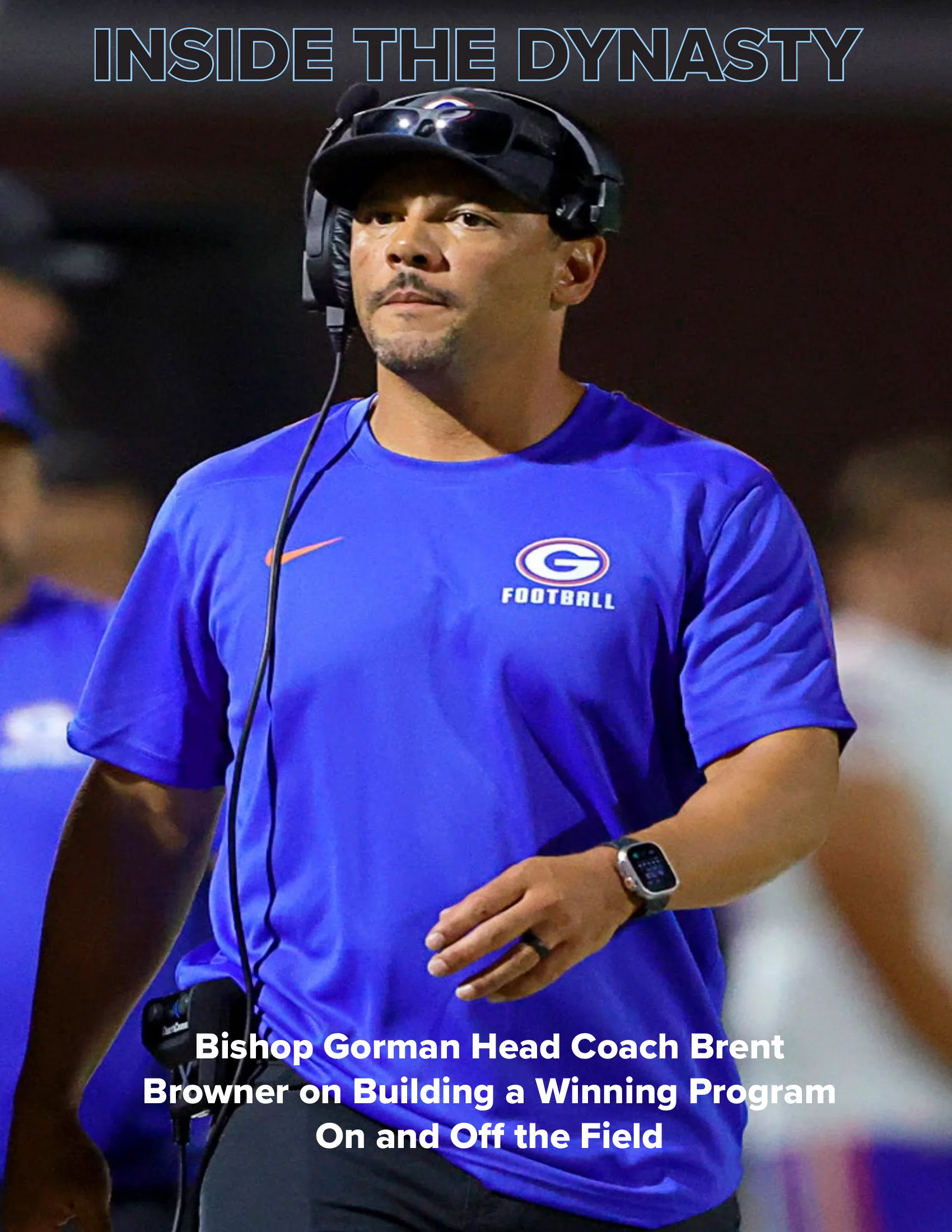 Inside the Dynasty: Bishop Gorman Head Coach Brent Browner on Building a Winning Culture — American Football Quarterly Vol 1 — Spring 2025, page 18